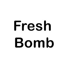 Fresh Bomb